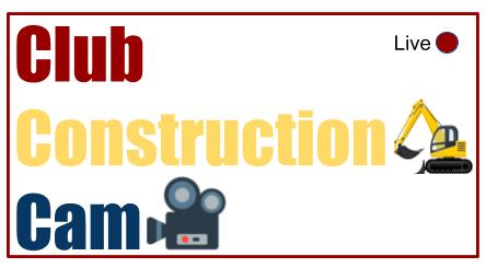 Club Construction Cam
